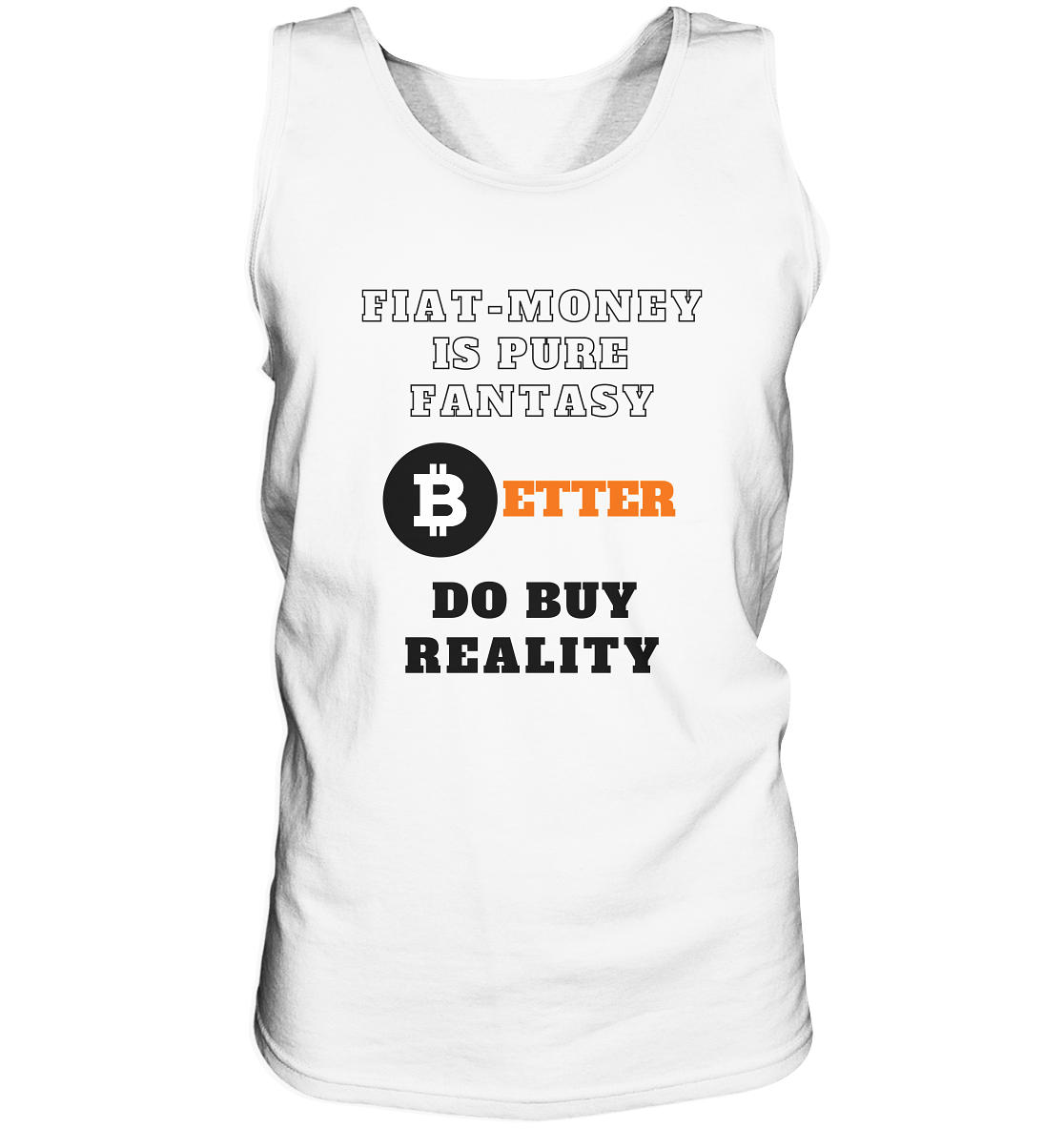 FIAT-MONEY IS PURE FANTASY - BETTER DO BUY REALITY - Tank-Top