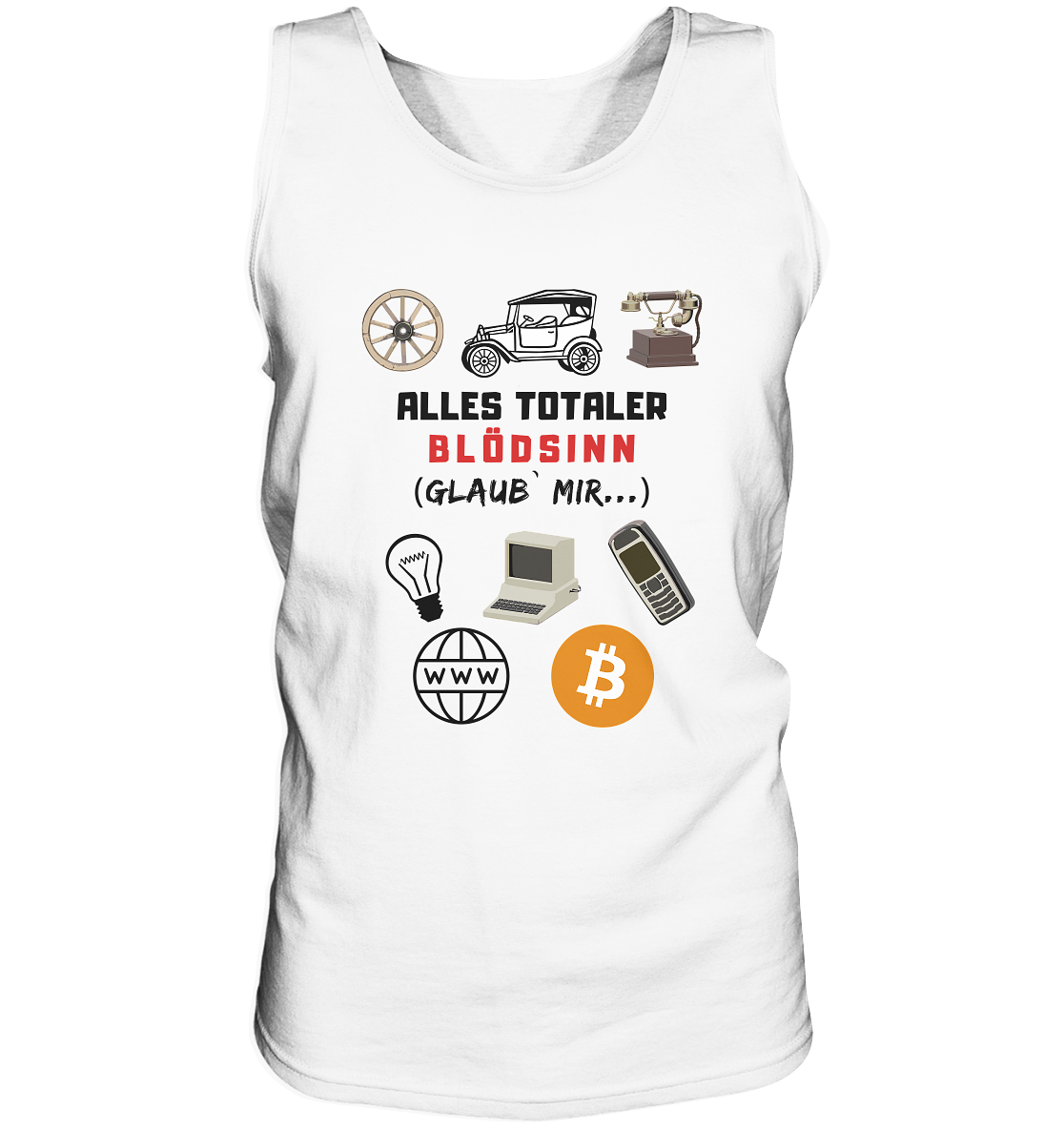 ALLES TOTALER BLÖDSINN (Glaub` mir...) -(Signalwort ROT, Grafiken, BTC Symbol)  - Tank-Top