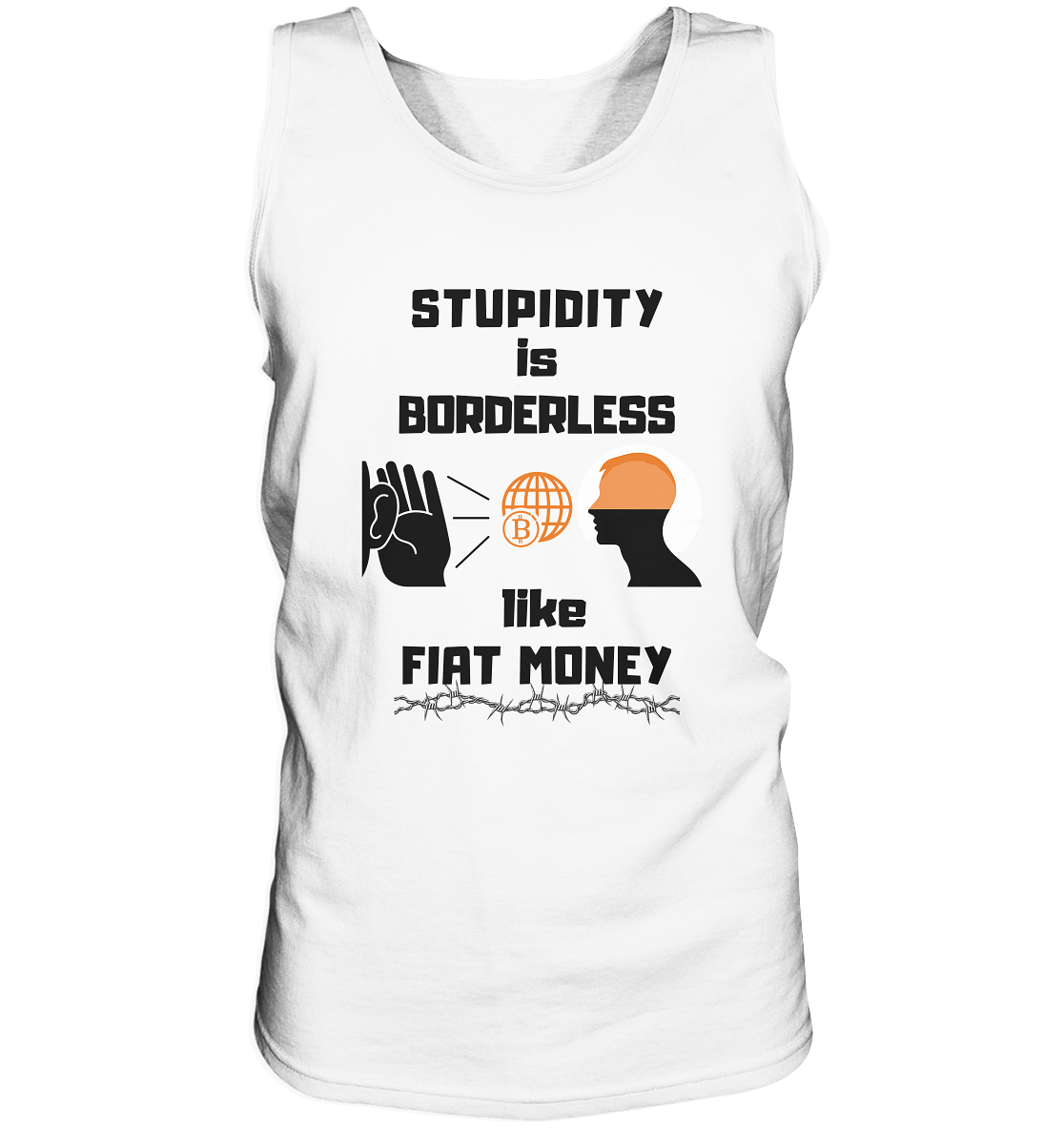 STUPIDITY is BORDERLESS like FIAT MONEY (Version 3)  - Tank-Top