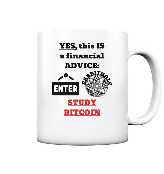 YES this IS a financial ADVICE: ENTER RABBITHOLE (Grafiken) - STUDY BITCOIN  - Tasse matt