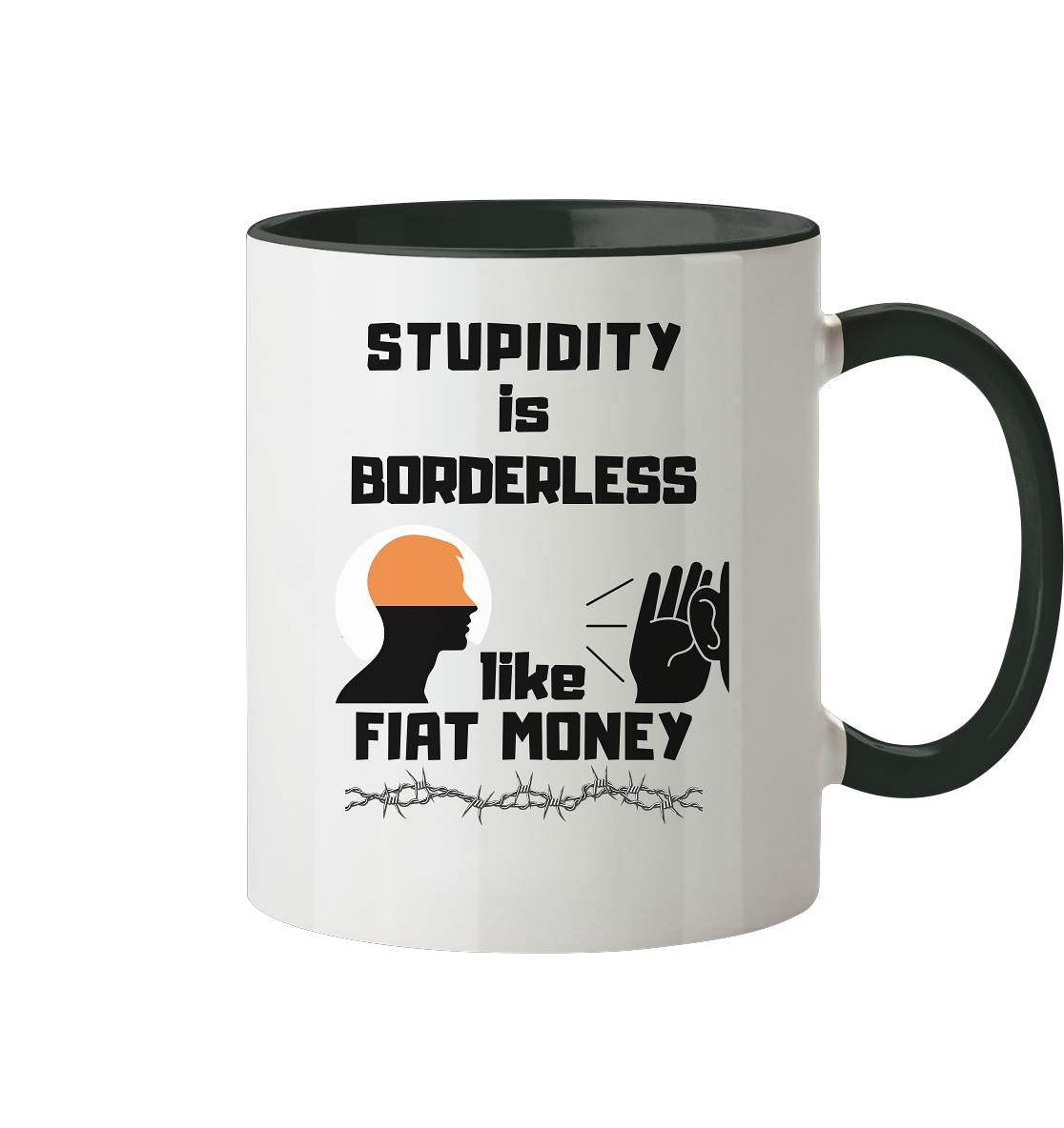 STUPIDITY is BORDERLESS like FIAT MONEY - Tasse zweifarbig