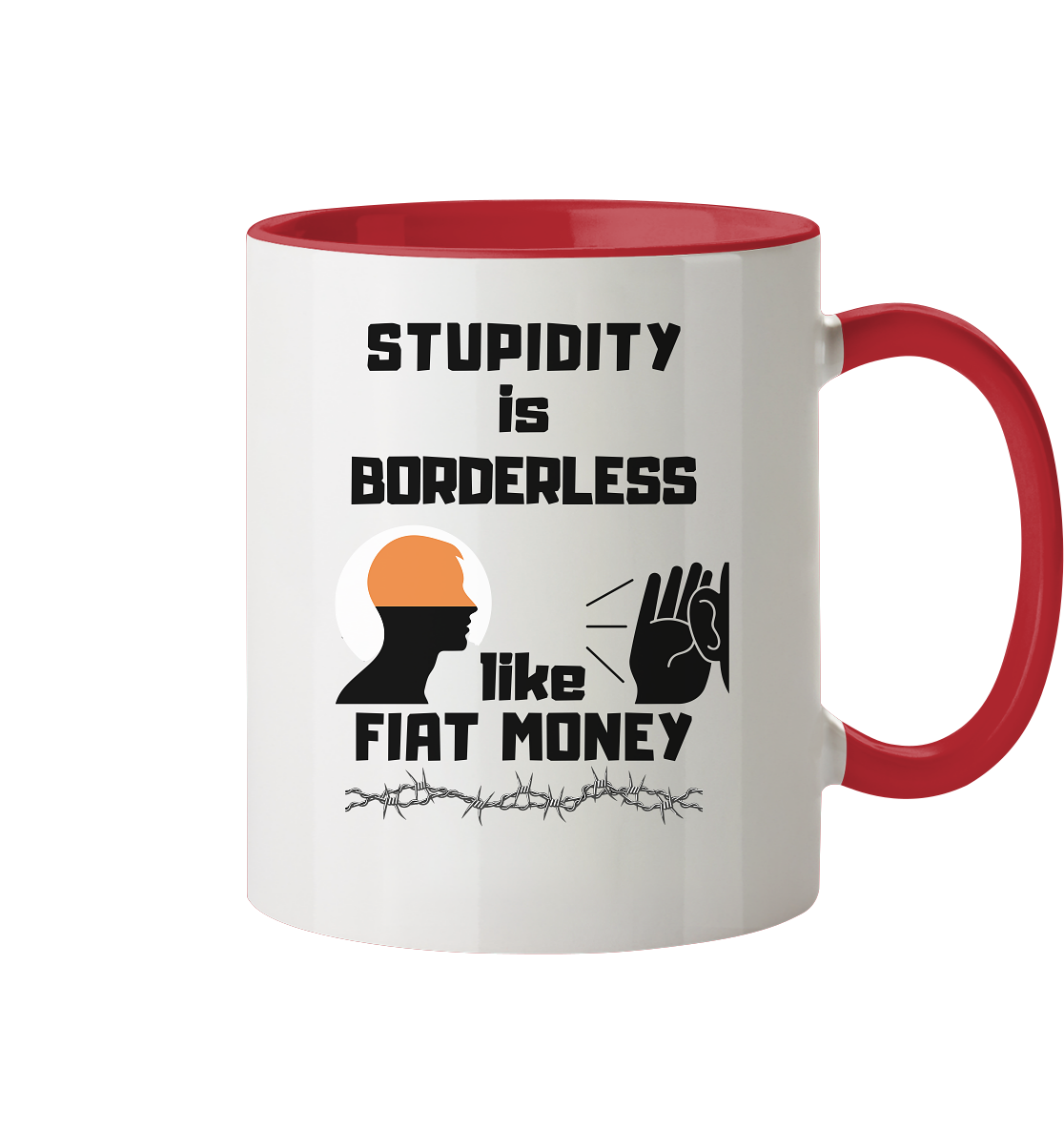 STUPIDITY is BORDERLESS like FIAT MONEY - Tasse zweifarbig