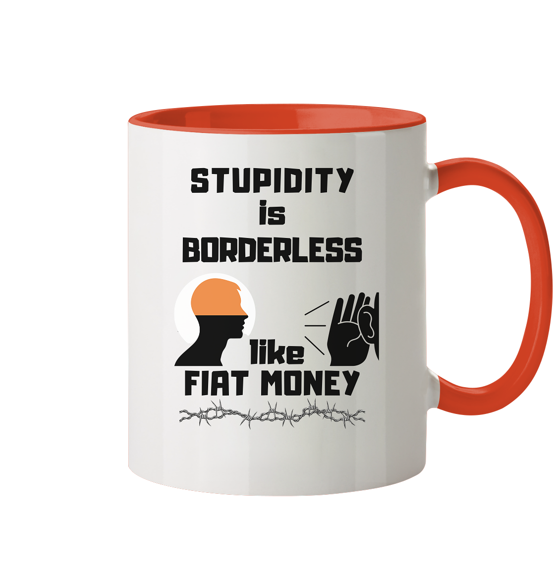STUPIDITY is BORDERLESS like FIAT MONEY - Tasse zweifarbig