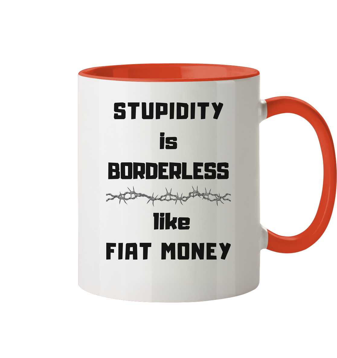 STUPIDITY is BORDERLESS like FIAT MONEY (OHNE Flüster-Grafik) - Tasse zweifarbig