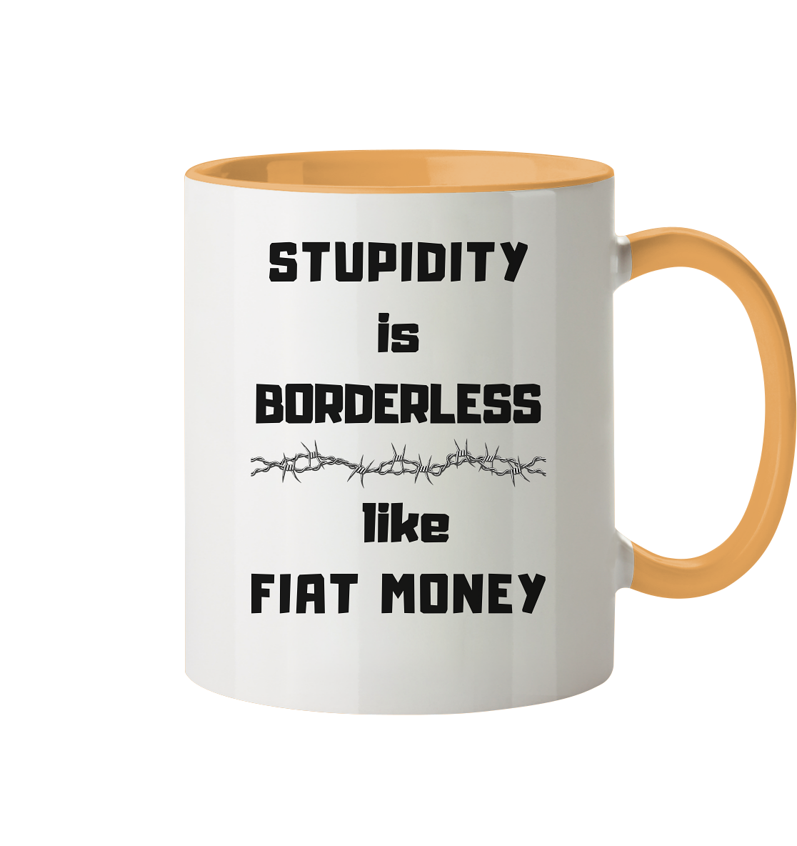 STUPIDITY is BORDERLESS like FIAT MONEY (OHNE Flüster-Grafik) - Tasse zweifarbig