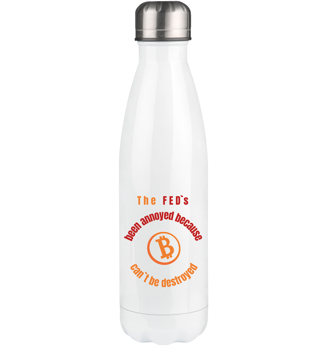 The FED`s been annoyed because BTC (Symbol) can`t be destroyed - Thermoflasche 500ml