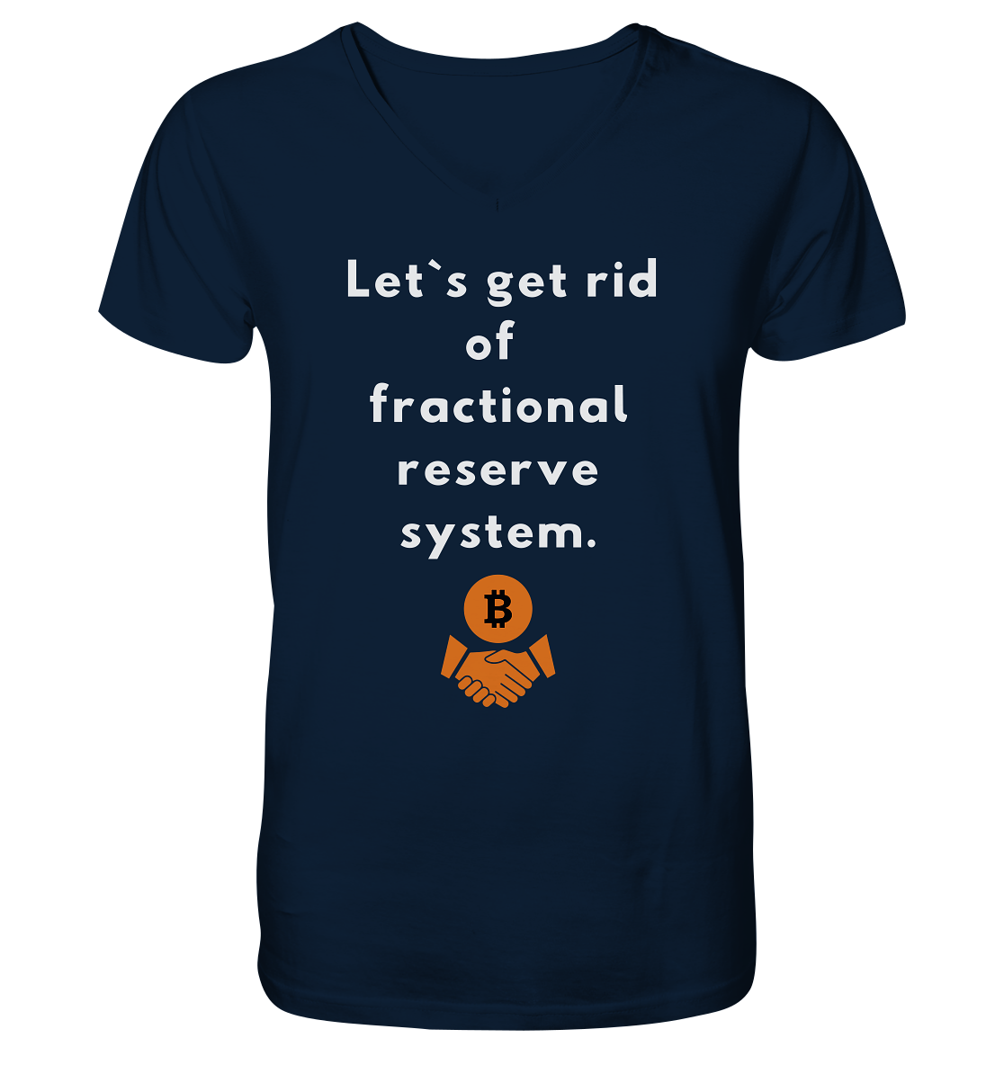 Let`s get rid of fractional reserve system  - V-Neck Shirt
