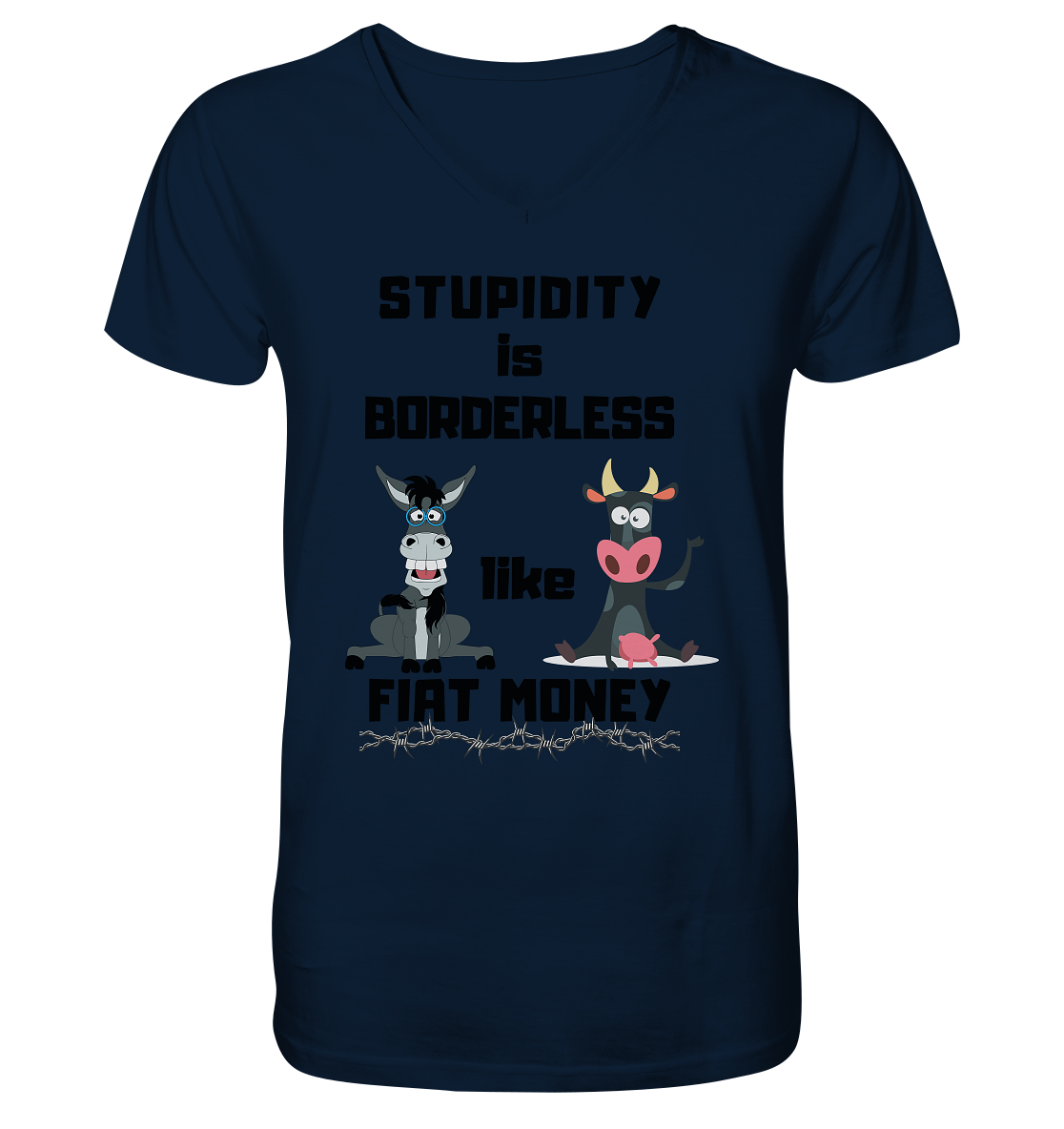 STUPIDITY is BORDERLESS like FIAT MONEY (Esel & Kuh support) - V-Neck Shirt