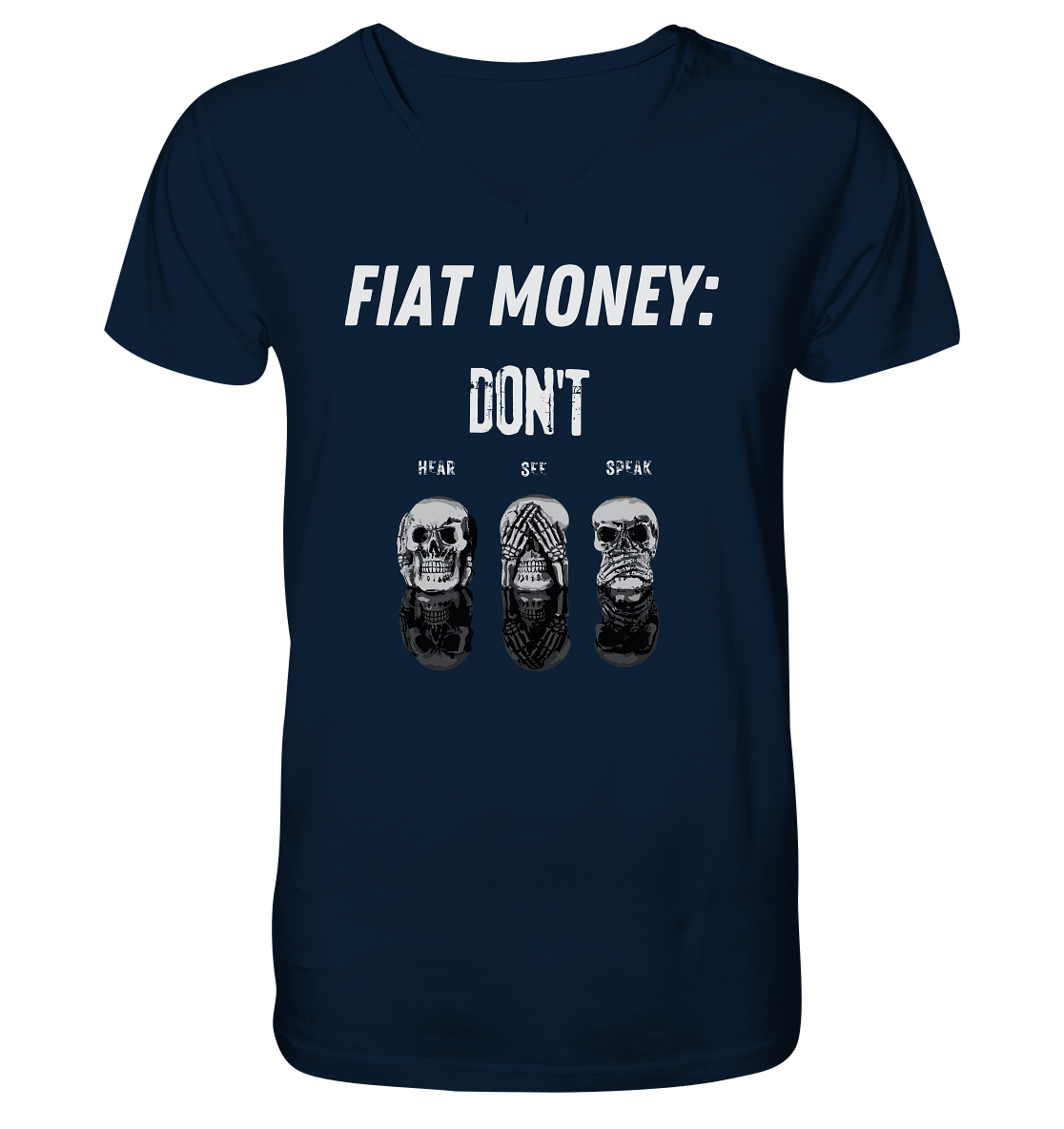 FIAT MONEY: - skulls - DON´T HEAR, SEE, SPEAK - V-Neck Shirt