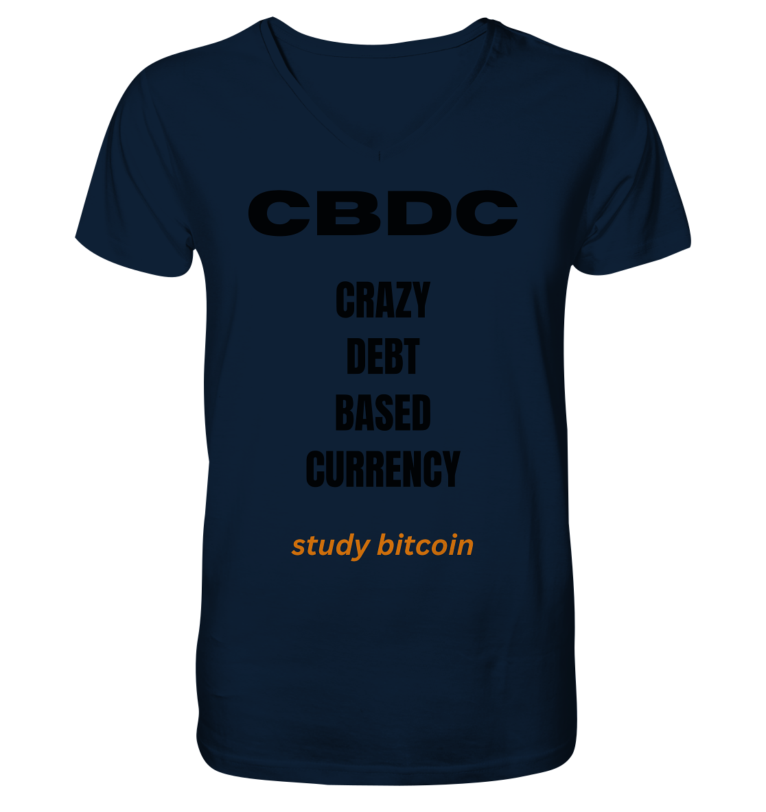 CBDC - CRAZY DEBT BASED CURRENCY - study bitcoin  - V-Neck Shirt