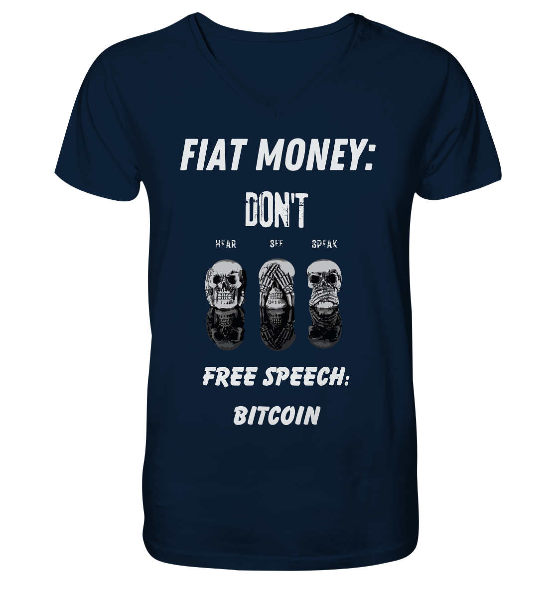 FIAT MONEY: DON´T HEAR, SEE, SPEAK - FREE SPEECH: BITCOIN - V-Neck Shirt