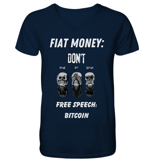 FIAT MONEY: DON´T HEAR, SEE, SPEAK - FREE SPEECH: BITCOIN - V-Neck Shirt