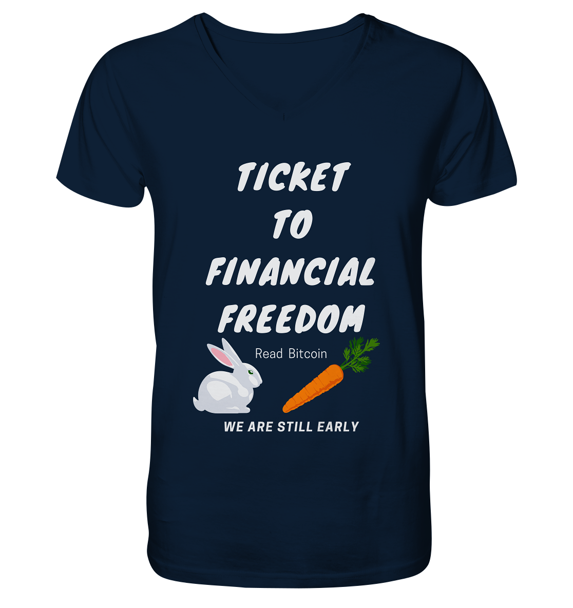 TICKET TO FINANCIAL FREEDOM (Bunny & Carrot Version) Read Bitcoin - We are still early   - V-Neck Shirt