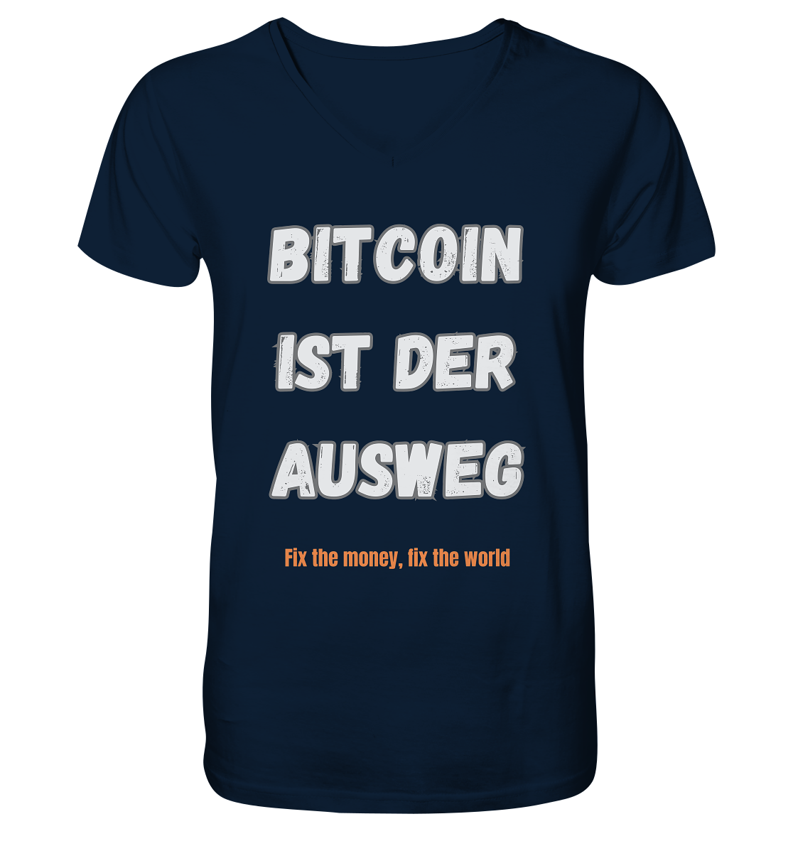 BITCOIN IST DER AUSWEG - fix the money fix the world   - V-Neck Shirt