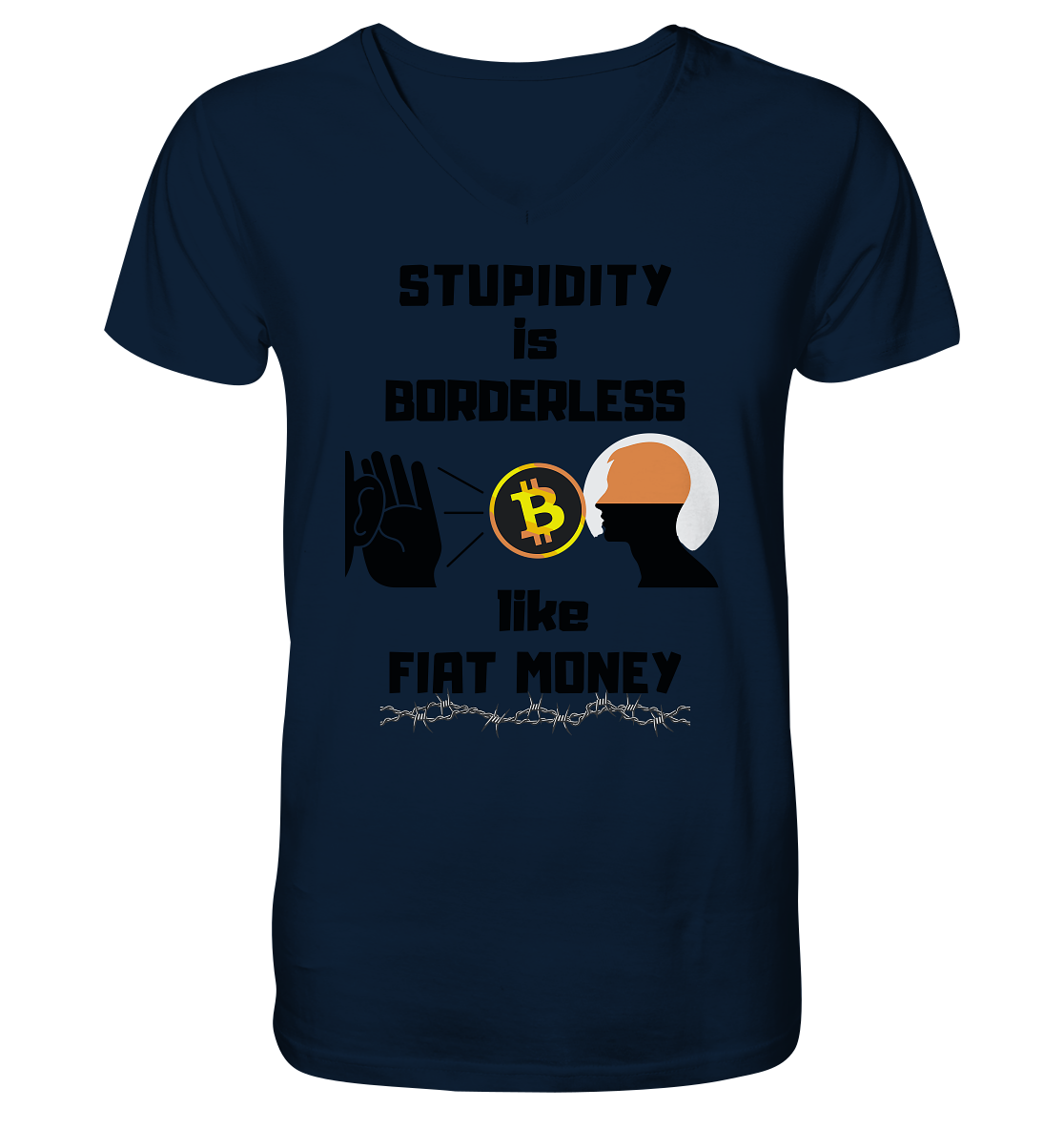 STUPIDITY is BORDERLESS  like FIAT MONEY (Flüstern - BTC - Lauschen Grafik)  - V-Neck Shirt