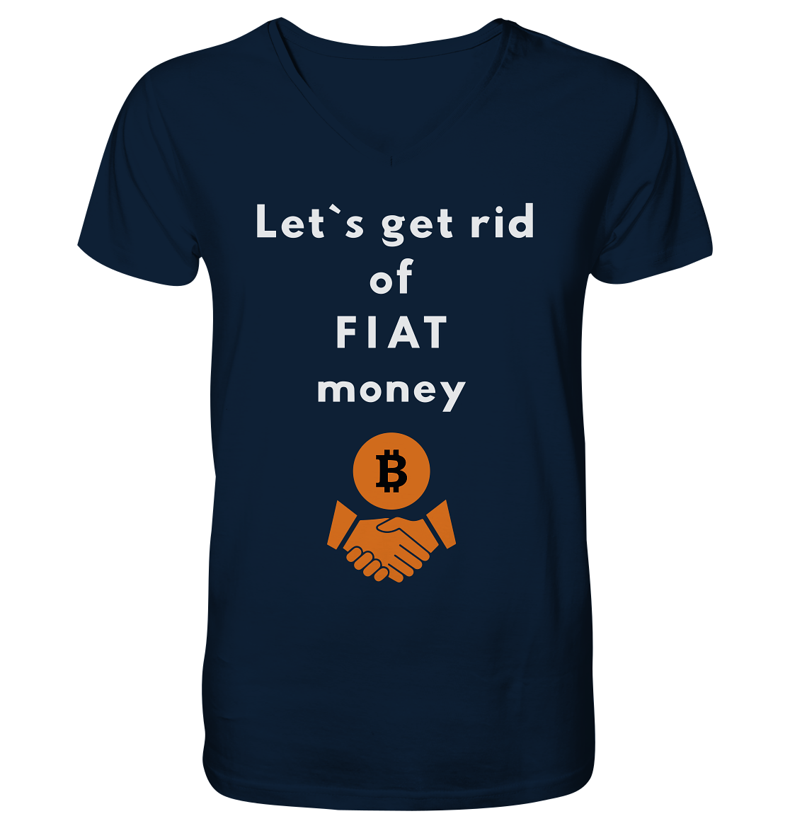 Let`s get rid of FIAT money - V-Neck Shirt