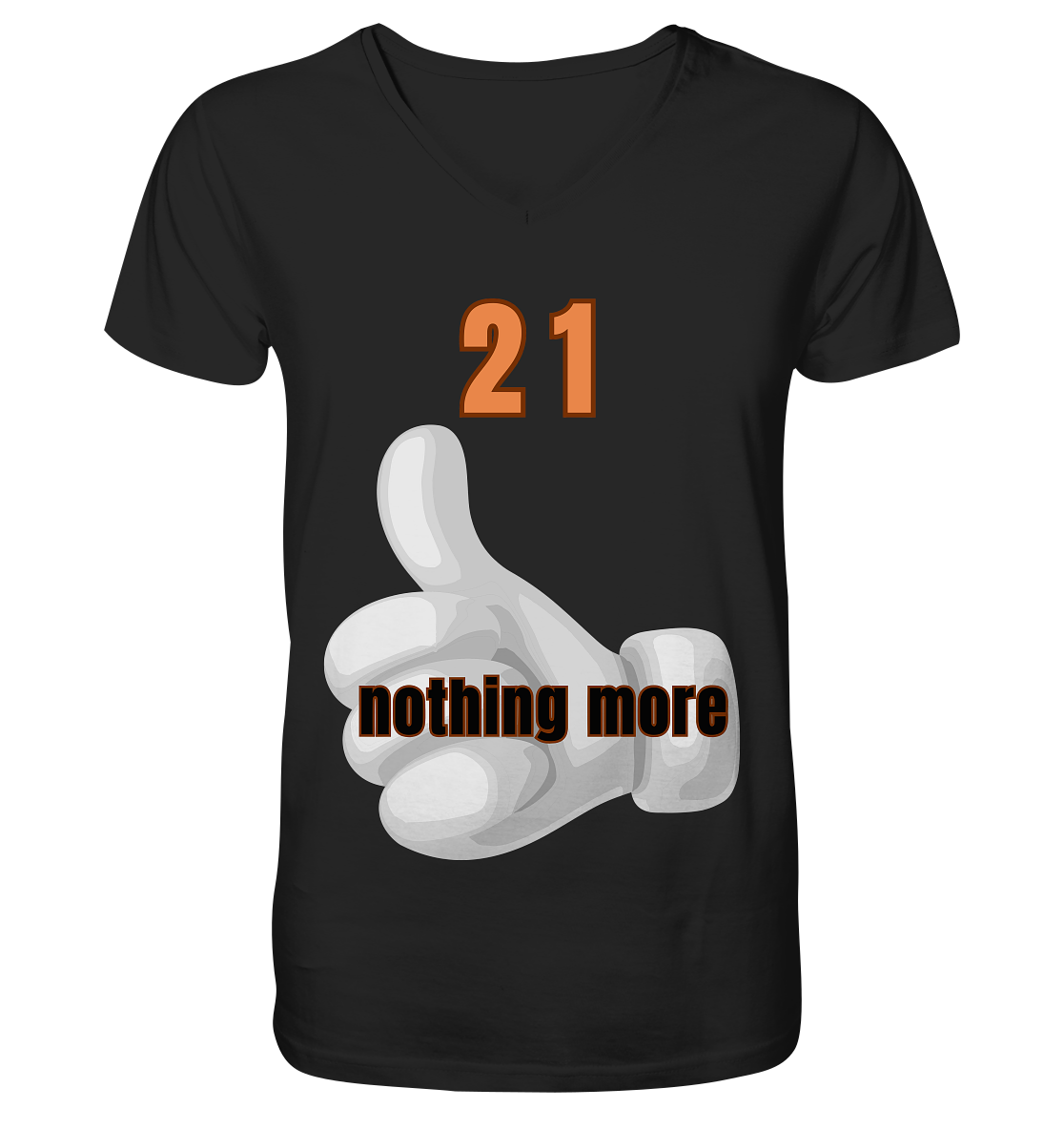 21 nothing more, thumb up - Organic Shirt - V-Neck Shirt