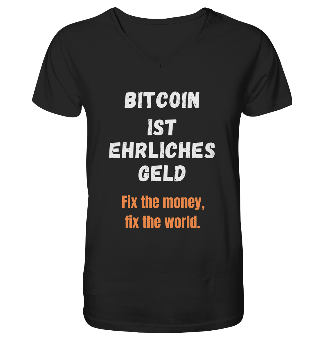 BITCOIN IST EHRLICHES GELD - Fix the money, fix the world    - V-Neck Shirt