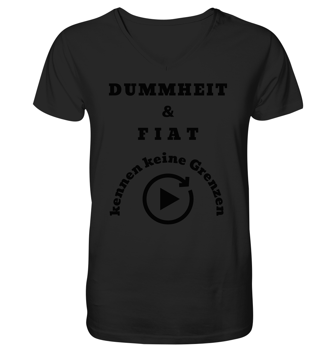 DUMMHEIT & FIAT KENNEN KEINE GRENZEN (PLAYBUTTON UNENDLICH) - V-Neck Shirt