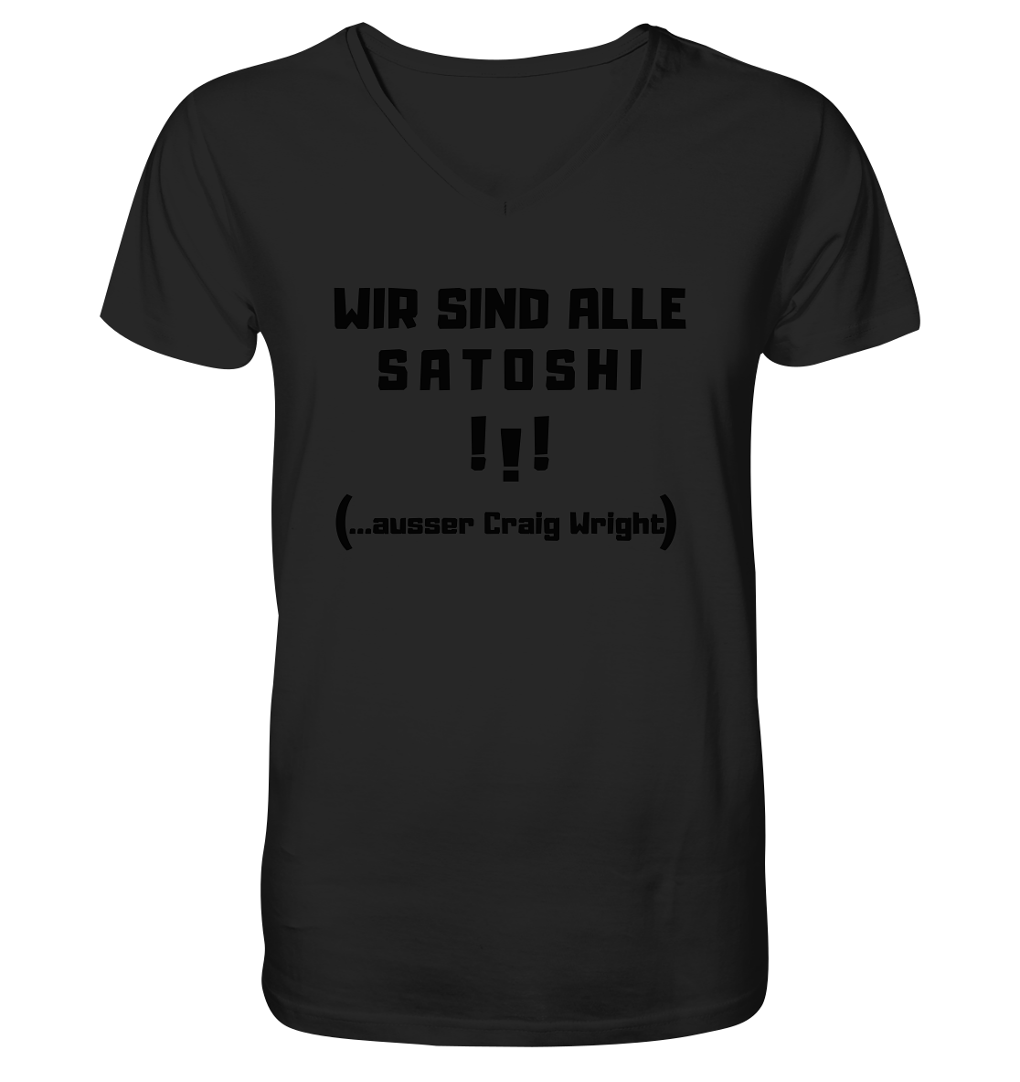 WIR SIND ALLE SATOSHI... ausser CRAIG WRIGHT (Version "!!!" ohne Lachen) - V-Neck Shirt