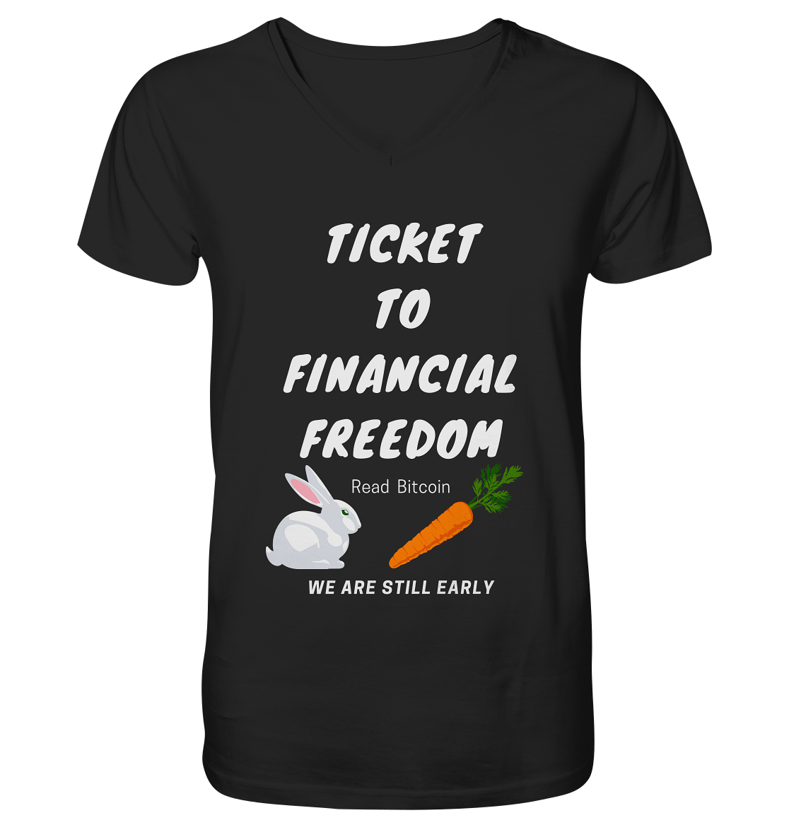 TICKET TO FINANCIAL FREEDOM (Bunny & Carrot Version) Read Bitcoin - We are still early   - V-Neck Shirt
