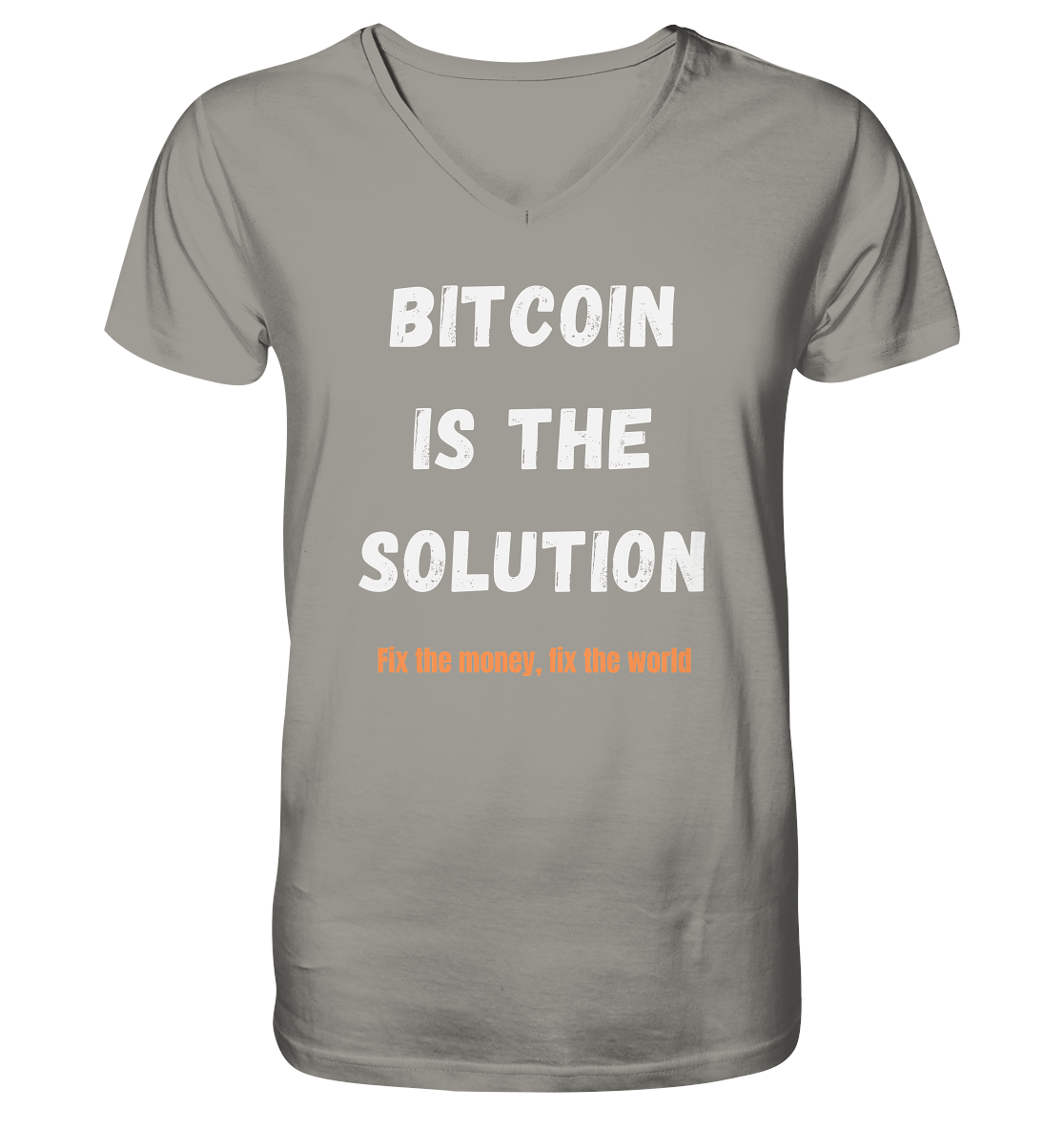 BITCOIN IS THE SOLUTION - Fix the money, fix the world    - V-Neck Shirt