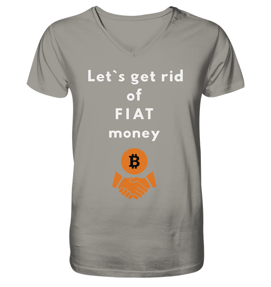 Let`s get rid of FIAT money - V-Neck Shirt