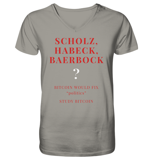 SCHOLZ, HABECK, BAERBOCK ? BITCOIN WOULD FIX "politics" - STUDY BITCOIN  - V-Neck Shirt