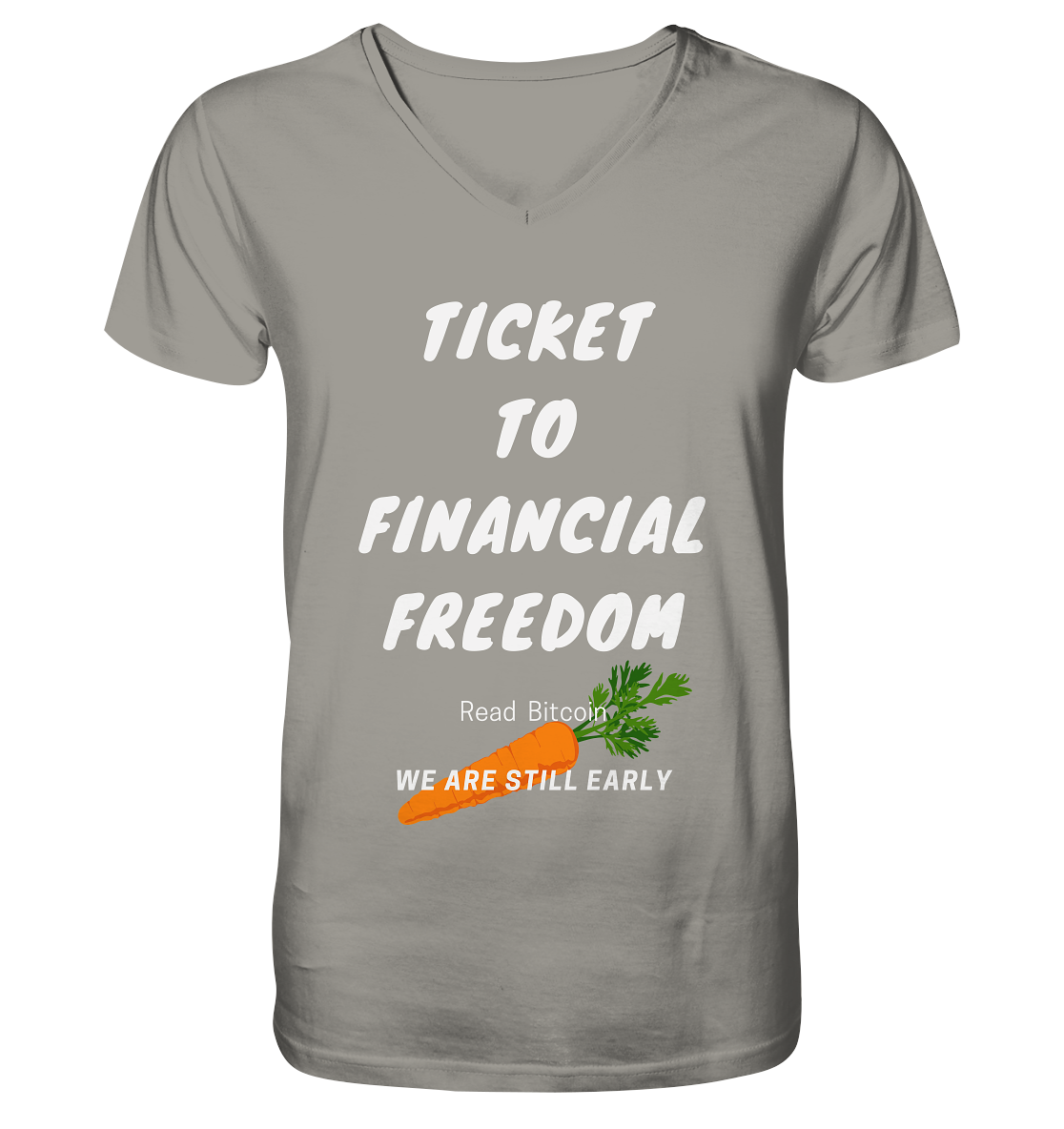 TICKET TO FINANCIAL FREEDOM (Carrot Version) Read Bitcoin - We are still early  - V-Neck Shirt