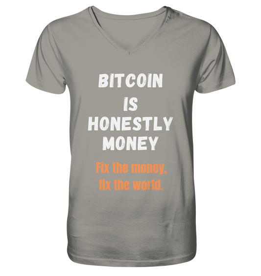 BITCOIN IS HONESTLY MONEY - Fix the money, fix the world    - V-Neck Shirt