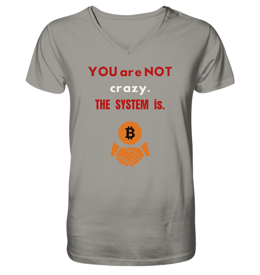 YOU are NOT crazy. THE SYSTEM is. (Variante BTC black) - V-Neck Shirt