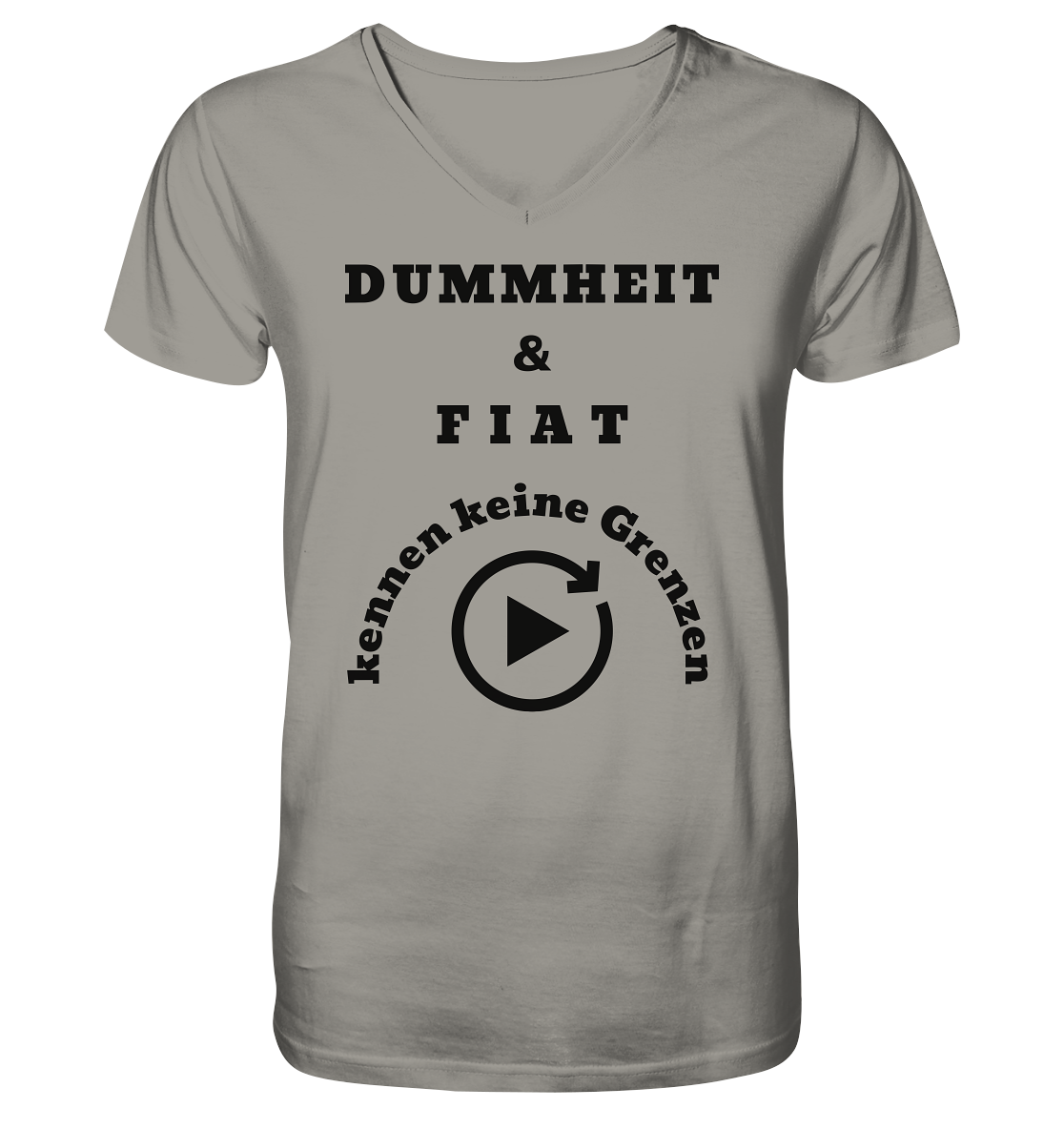 DUMMHEIT & FIAT KENNEN KEINE GRENZEN (PLAYBUTTON UNENDLICH) - V-Neck Shirt