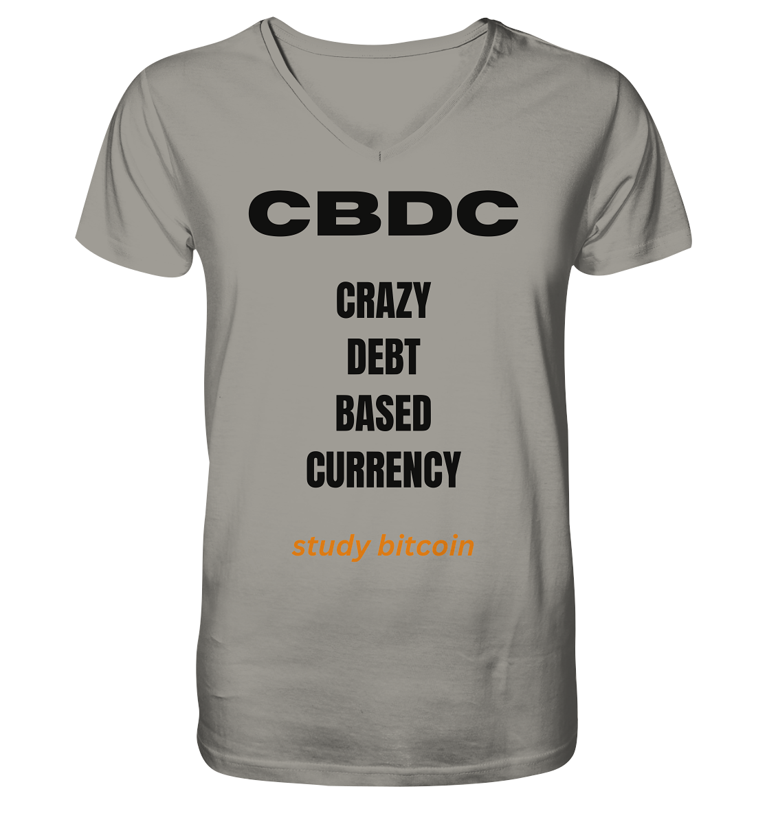 CBDC - CRAZY DEBT BASED CURRENCY - study bitcoin  - V-Neck Shirt