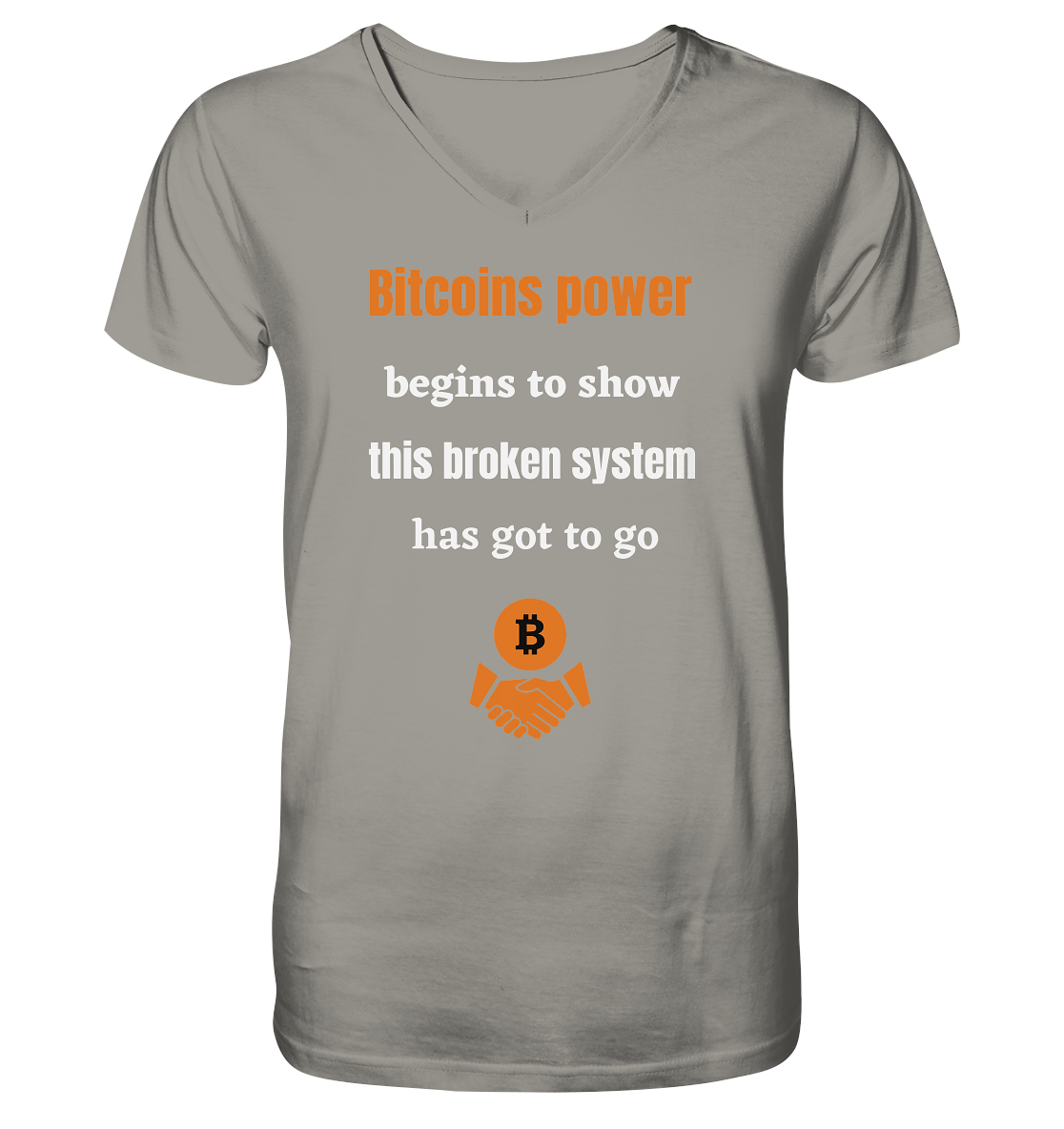 Bitcoins power begins to show this broken system has got to go - V-Neck Shirt