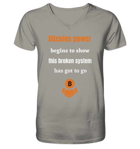 Bitcoins power begins to show this broken system has got to go - V-Neck Shirt