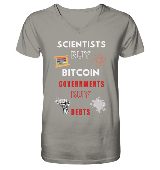 SCIENTISTS BUY BITCOIN, GOVERNMENTS BUY DEBTS - V-Neck Shirt