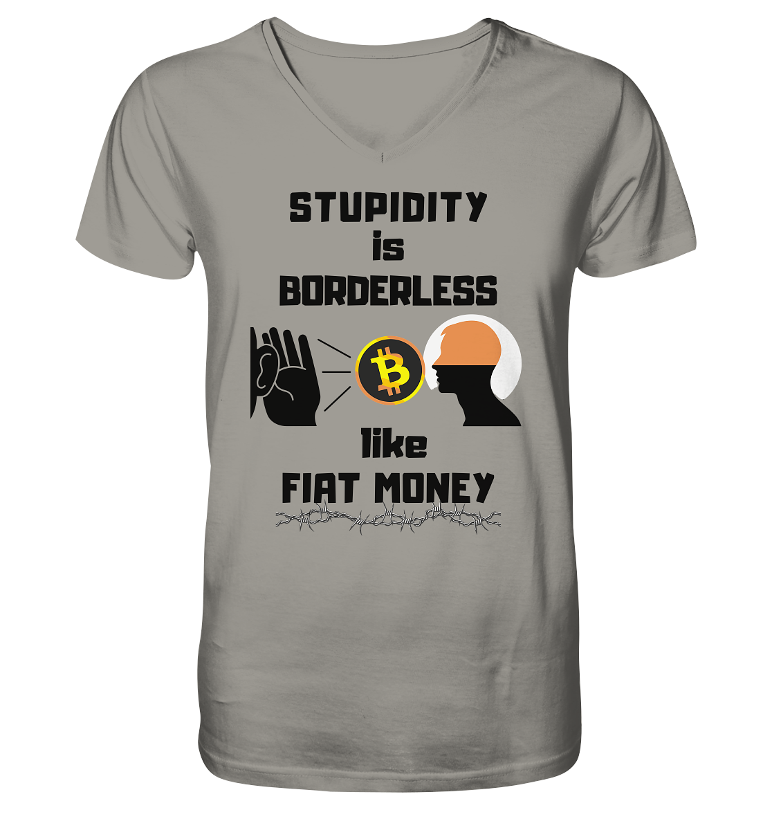 STUPIDITY is BORDERLESS  like FIAT MONEY (Flüstern - BTC - Lauschen Grafik)  - V-Neck Shirt