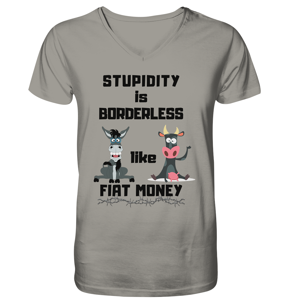 STUPIDITY is BORDERLESS like FIAT MONEY (Esel & Kuh support) - V-Neck Shirt