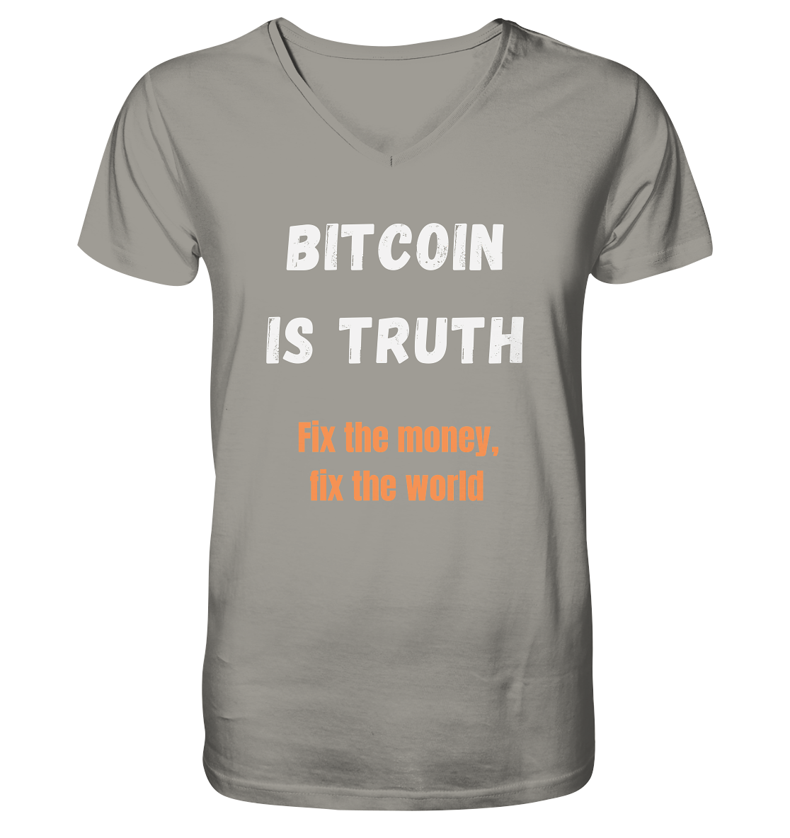 BITCOIN IS TRUTH - Fix the money, fix the world   - V-Neck Shirt