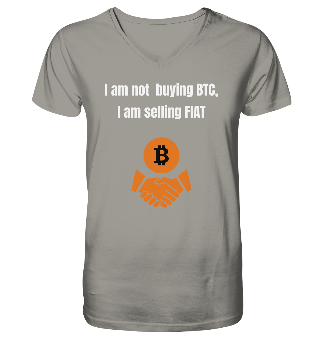 I am not buying BTC, I am selling FIAT  - V-Neck Shirt