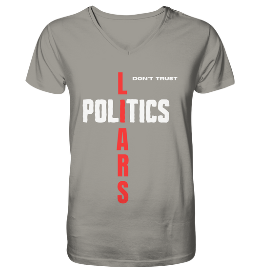 don`t trust POLITICS, LIARS - V-Neck Shirt