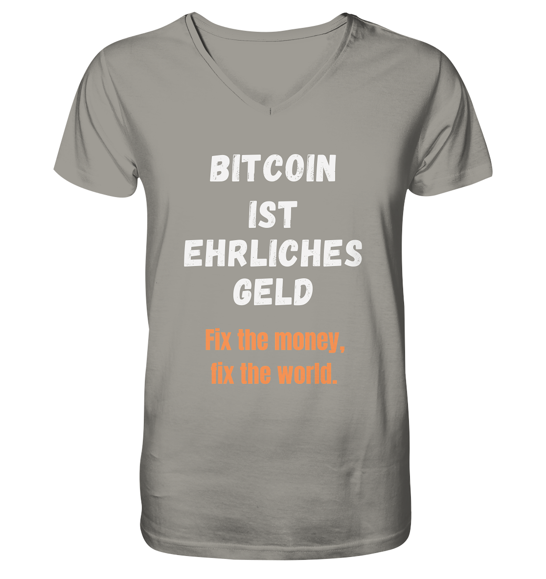BITCOIN IST EHRLICHES GELD - Fix the money, fix the world    - V-Neck Shirt