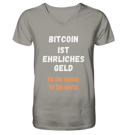 BITCOIN IST EHRLICHES GELD - Fix the money, fix the world    - V-Neck Shirt