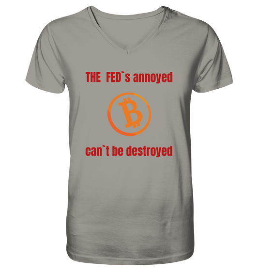 The FEDs annoyed, BTC cant be destroyed (Schrift gerade) - V-Neck Shirt