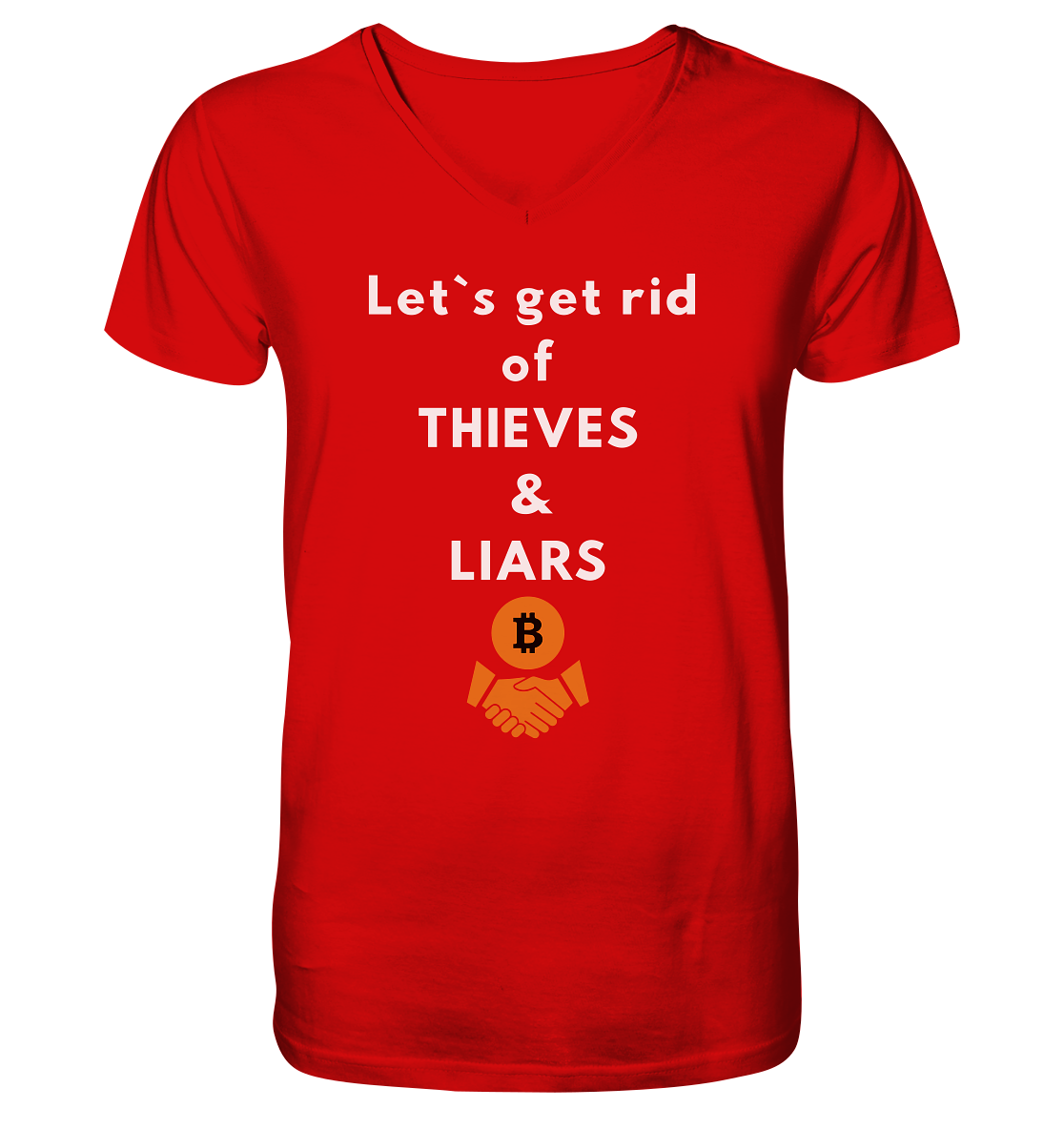 Let`s get rid of THIEVES & LIARS - V-Neck Shirt