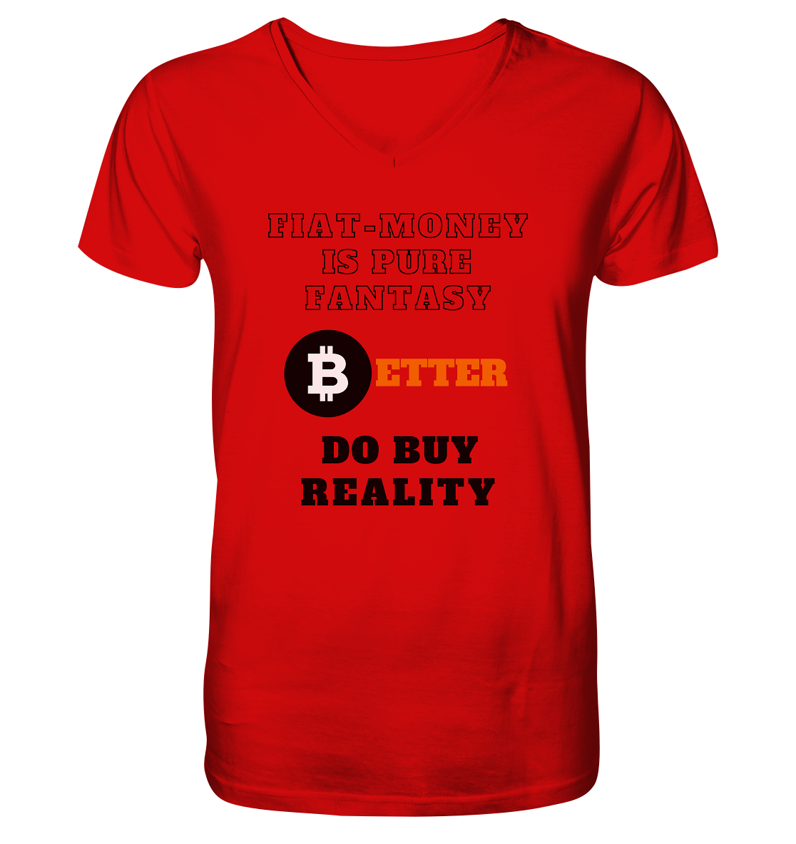 FIAT-MONEY IS PURE FANTASY - BETTER DO BUY REALITY - V-Neck Shirt