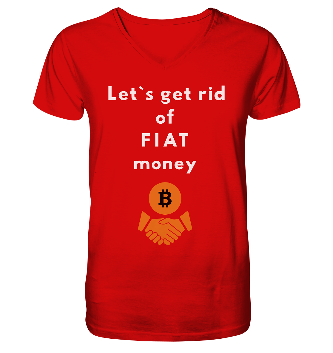 Let`s get rid of FIAT money - V-Neck Shirt