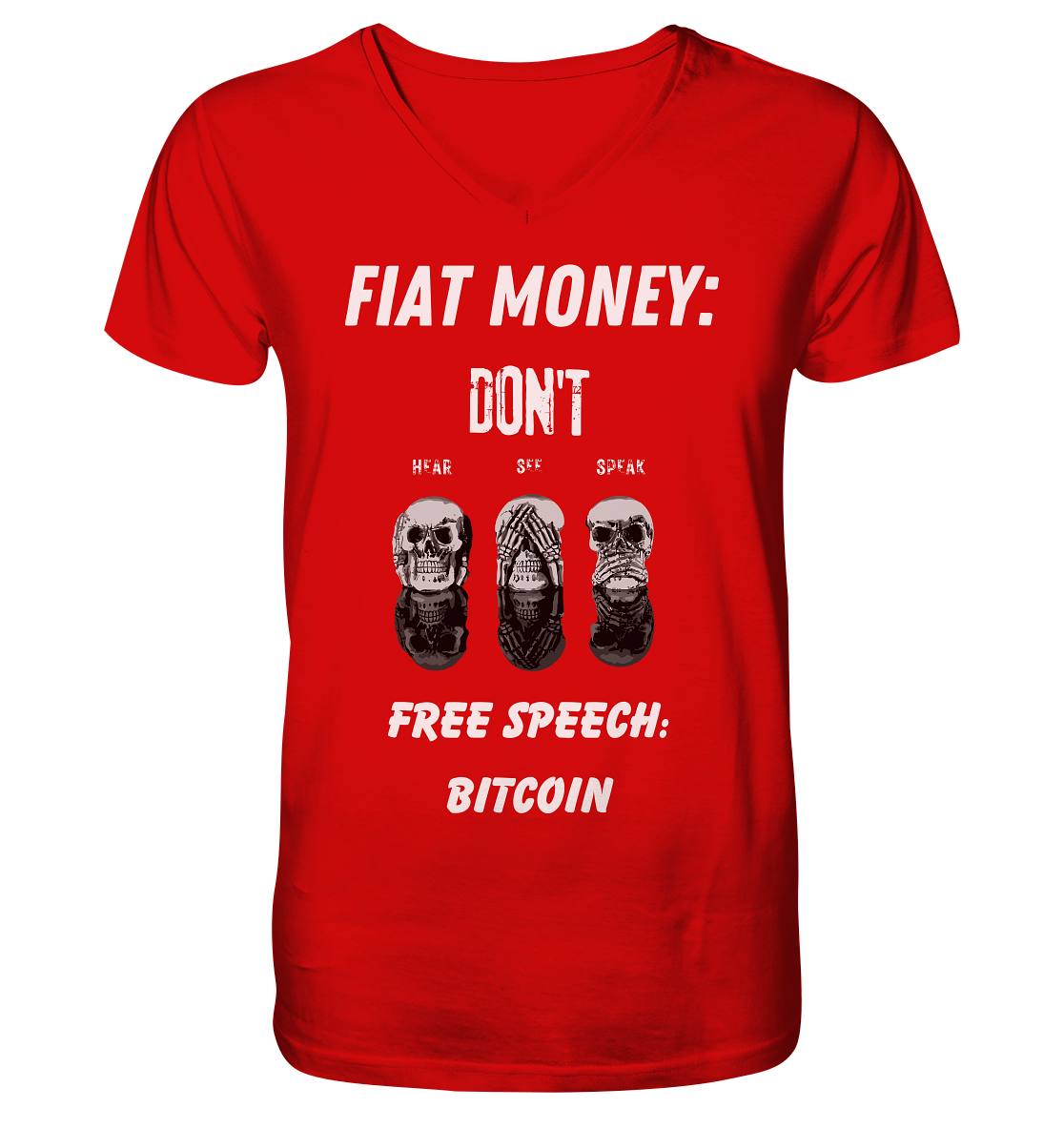 FIAT MONEY: DON´T HEAR, SEE, SPEAK - FREE SPEECH: BITCOIN - V-Neck Shirt