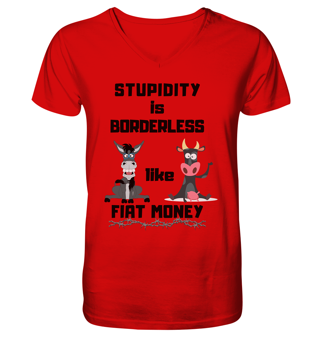 STUPIDITY is BORDERLESS like FIAT MONEY (Esel & Kuh support) - V-Neck Shirt