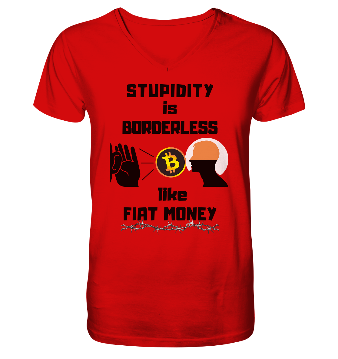 STUPIDITY is BORDERLESS  like FIAT MONEY (Flüstern - BTC - Lauschen Grafik)  - V-Neck Shirt